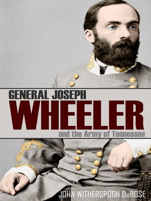 cover image of General Joseph Wheeler and the Army of the Tennessee